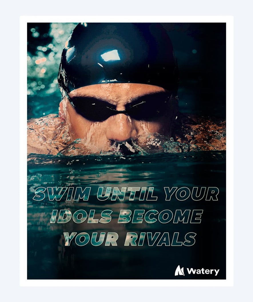 Watery Poster mit Schwimmsport-Motiven - Swim until your idols become your rivals
